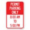 Signmission Permit Parking Only 8-00 Am to 5-00 Pm Heavy-Gauge Aluminum Sign, 12" x 18", A-1218-23322 A-1218-23322 - alternate 1